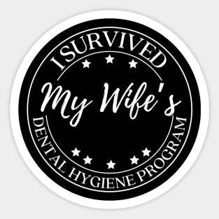 Funny Husband I Survived My Wife'S Dental Hygiene Program Sticker